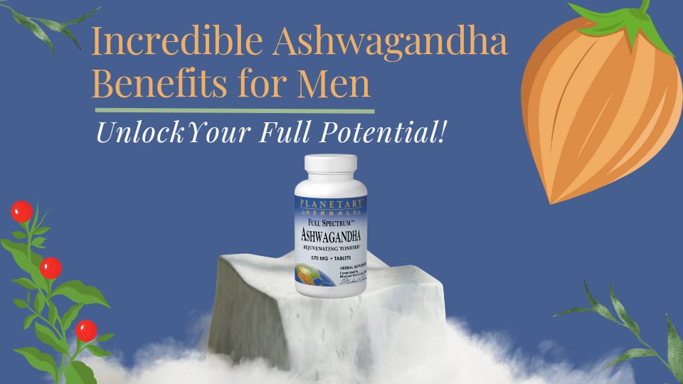 Unlock Your Full Potential With Ashwagandha Benefits For Mens Health